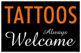 Tattoos Always Welcome