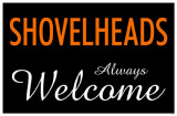 Shovelheads Always Welcome