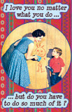 Buy I Love You No Matter What You Do at AllPosters.com
