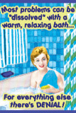 Buy Most Problems Can Be Dissolved with a Warm Relaxing Bath at AllPosters.com
