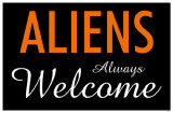 Buy Aliens Always Welcome at AllPosters.com