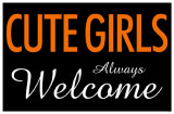 Buy Cute Girls Always Welcome at AllPosters.com