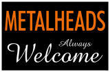Metalheads Always Welcome