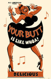 Buy Your Butt is Like Whoa at AllPosters.com