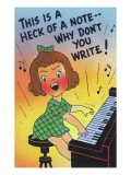 Comic Cartoon - Little Girl Playing Piano; Heck of a Note, Why Don't You Write