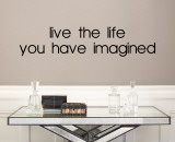 Live the Life You Have Imagined