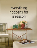 Everything Happens for a Reason