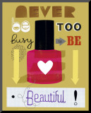 Never Be Too Busy to Be Beautiful!