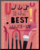 Buy Joy is the Best Make-Up at AllPosters.com