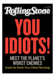 Buy "You Idiots!" Inside the Battle Over Global Warming, Rolling Stone no. 1096, January 21, 2010 at AllPosters.com