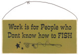 Buy Work is For People Who Don't Know How to Fish at AllPosters.com
