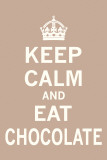 Buy Keep Calm, Eat Chocolate at AllPosters.com