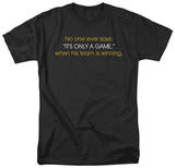 Only a Game T-Shirt