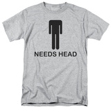 Needs Head T-Shirt