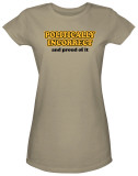 Juniors: Politically Incorrect T-Shirt