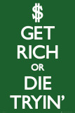 Keep Calm-Get Rich Die Tryin