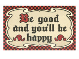 Be Good and You'll Be Happy