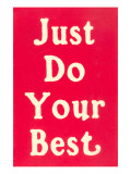 Buy Just Do Your Best Slogan at AllPosters.com