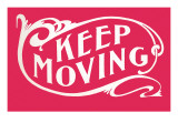 Buy Keep Moving at AllPosters.com