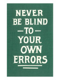 Buy Never Be Blind to Your Own Errors at AllPosters.com