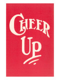Buy Cheer Up at AllPosters.com