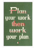 Plan Your Work then Work Your Plan
