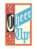 Buy Cheer Up at AllPosters.com