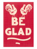 Buy Be Glad Slogan at AllPosters.com