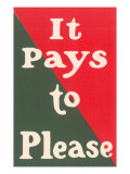 Buy It Pays to Please Slogan at AllPosters.com