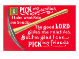 I Pick My Opportunities and Friends