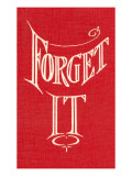 Buy Forget It at AllPosters.com
