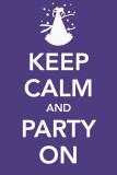 Keep Calm and Party On
