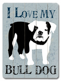 Buy I Love My Bull Dog at AllPosters.com