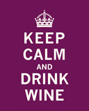 Buy Keep Calm, Drink Wine at AllPosters.com