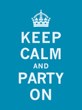 Keep Calm and Party On