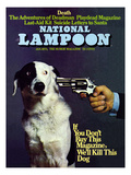 Buy National Lampoon, January 1973 - If you don't Buy this Magazine, We'll Kill This Dog at AllPosters.com