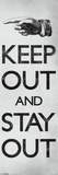 Buy Keep Out & Stay Out at AllPosters.com