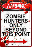 Warning Zombie Hunters Only Beyond This Point Embossed Tin Sign