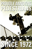 Buy Skateboarders Proudly Annoying Pedestrians Since 1972 Sports Poster Print at AllPosters.com