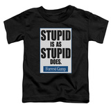 Toddler: Forrest Gump - Stupid Is