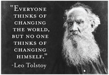 Every Thinks Of Changing World Not Himself Tolstoy Quote Poster