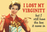 Lost My Virginity But Still Have Box It Came In Funny Poster