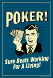 Poker Sure Beats Working For A Living Funny Retro Poster
