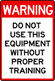 Warning Proper Training Required Advisory Sign Poster