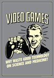 Buy Video Games Why Waste Technology On Science Medicine Funny Retro Poster at AllPosters.com
