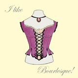 I Like Bourlesque!