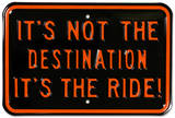 It's Not The Destination It's The Ride Motorcycle