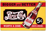 Pepsi Cola Bigger and Better Worth a Dime Costs a Nickel
