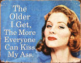 Older I Get Everyone Can Kiss My Ass