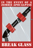 Zombie Apocalpyse Break Glass Humor Poster Print